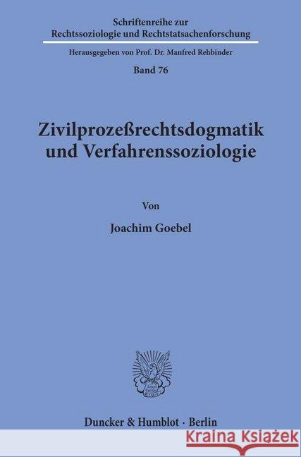 Zivilprozessrechtsdogmatik Und Verfahrenssoziologie Goebel, Joachim 9783428082285