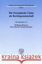 Die Europaische Union ALS Rechtsgemeinschaft Karl Albrecht Schachtschneider Wolfgang Blomeyer 9783428082438