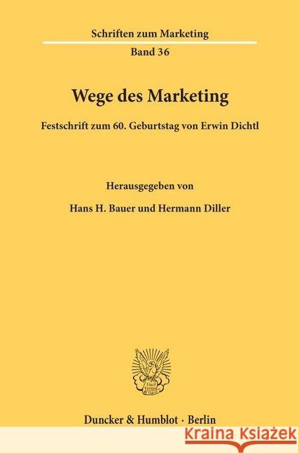Wege Des Marketing: Festschrift Zum 6. Geburtstag Von Erwin Dichtl Hans H. Bauer Hermann Diller 9783428082490