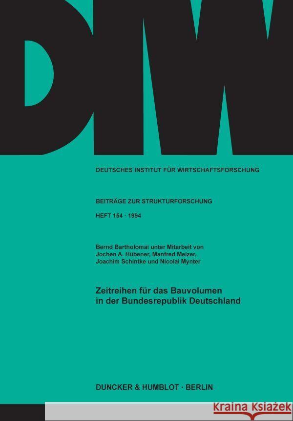 Zeitreihen Fur Das Bauvolumen in Der Bundesrepublik Deutschland Bernd Bartholmai Nicolai Mynter 9783428082568