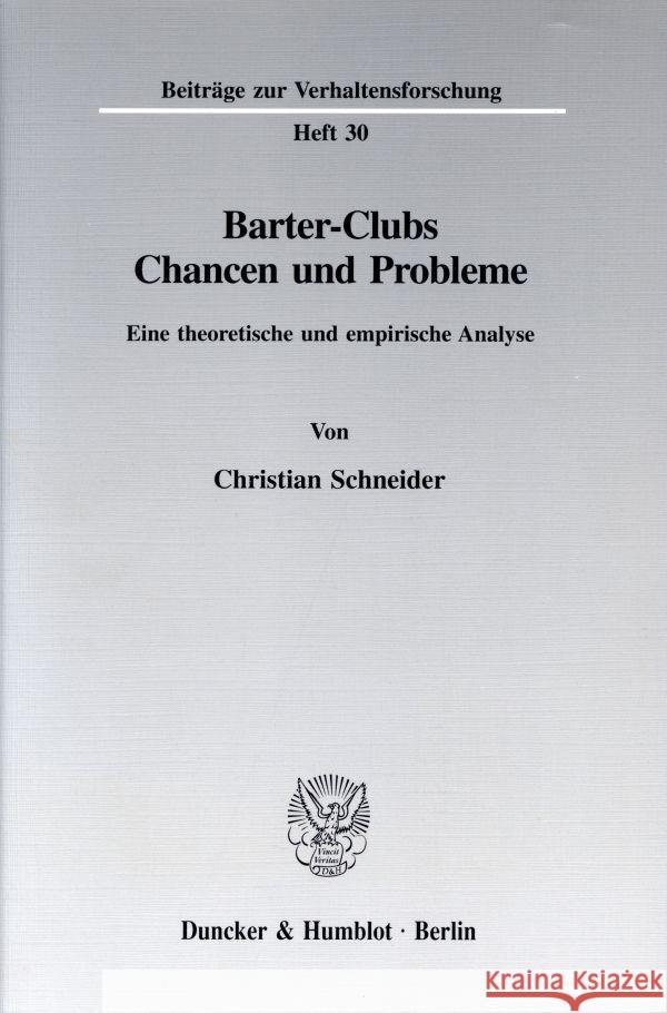 Barter-Clubs - Chancen Und Probleme: Eine Theoretische Und Empirische Analyse Christian Schneider 9783428082841