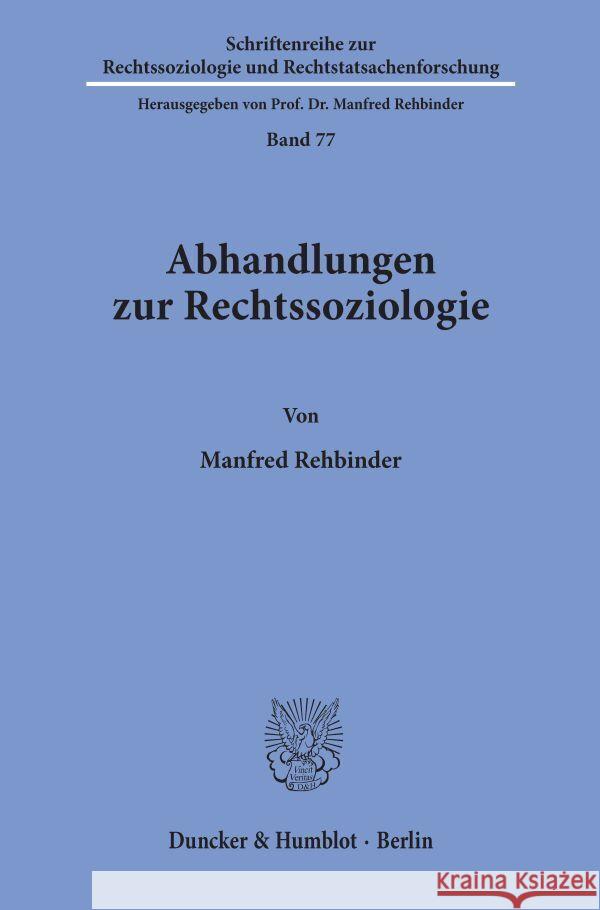 Abhandlungen Zur Rechtssoziologie: Ausgewahlt Und Eingeleitet Von Thomas Wurtenberger Manfred Rehbinder 9783428083374