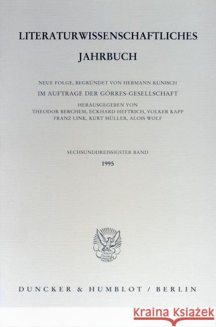 Literaturwissenschaftliches Jahrbuch: 36. Band (1995) Alois Wolf Eckhard Heftrich Franz Link 9783428083466