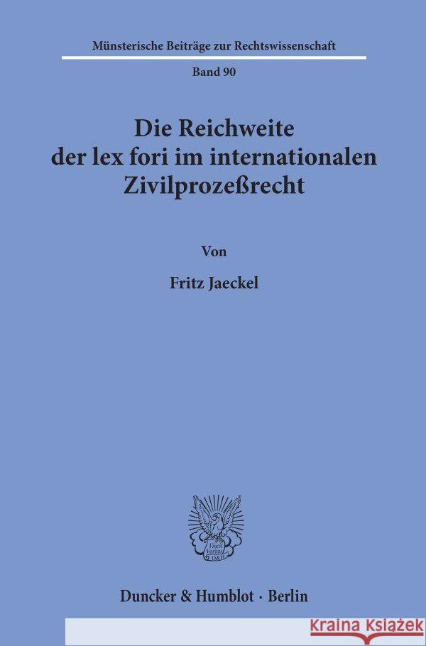 Die Reichweite Der Lex Fori Im Internationalen Zivilprozessrecht Fritz Jaeckel 9783428083541 Duncker & Humblot