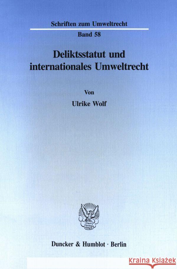 Deliktsstatut Und Internationales Umweltrecht Wolf, Ulrike 9783428083589 Duncker & Humblot