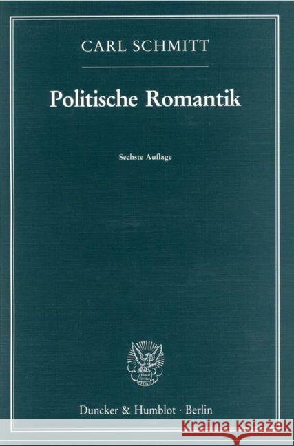 Politische Romantik Schmitt, Carl   9783428084289 Duncker & Humblot