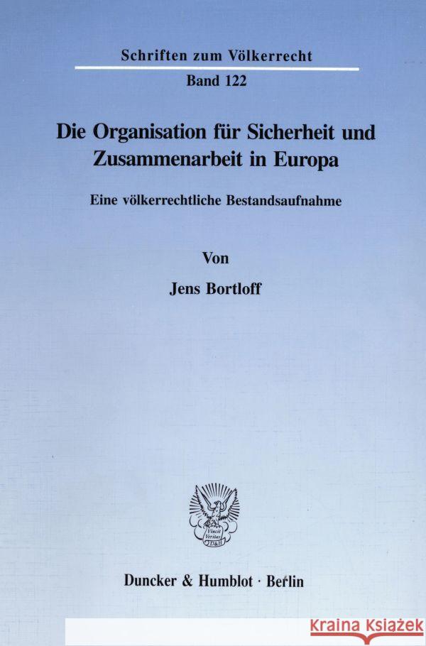 Die Organisation Fur Sicherheit Und Zusammenarbeit in Europa: Eine Volkerrechtliche Bestandsaufnahme Jens Bortloff 9783428084982 Duncker & Humblot