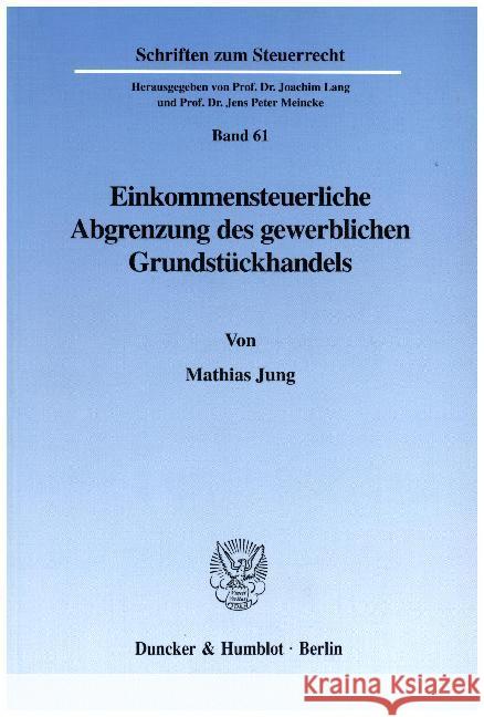 Einkommensteuerliche Abgrenzung Des Gewerblichen Grundstuckhandels Jung, Mathias 9783428085798