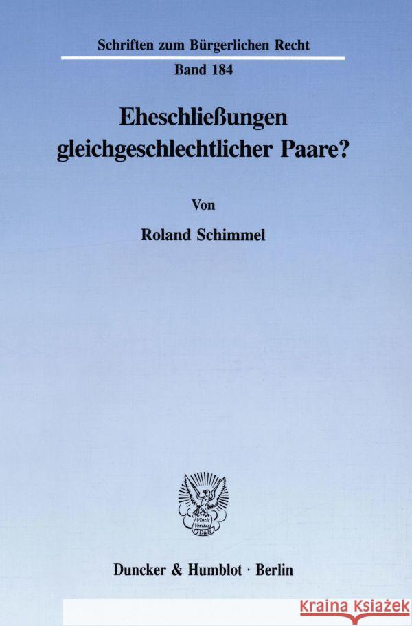 Eheschliessungen Gleichgeschlechtlicher Paare? Schimmel, Roland 9783428085880 Duncker & Humblot