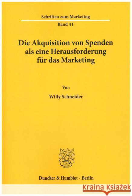 Die Akquisition Von Spenden ALS Eine Herausforderung Fur Das Marketing Schneider, Willy 9783428086108