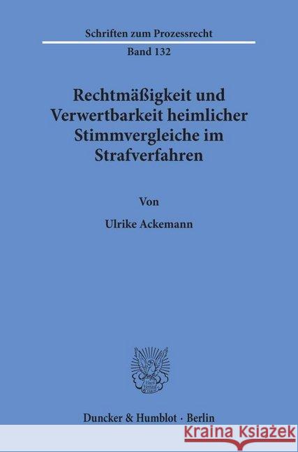 Rechtmassigkeit Und Verwertbarkeit Heimlicher Stimmvergleiche Im Strafverfahren Ackemann, Ulrike 9783428088201 Duncker & Humblot