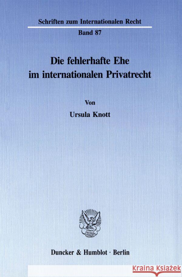 Die Fehlerhafte Ehe Im Internationalen Privatrecht Ursula Knott 9783428088782 Duncker & Humblot