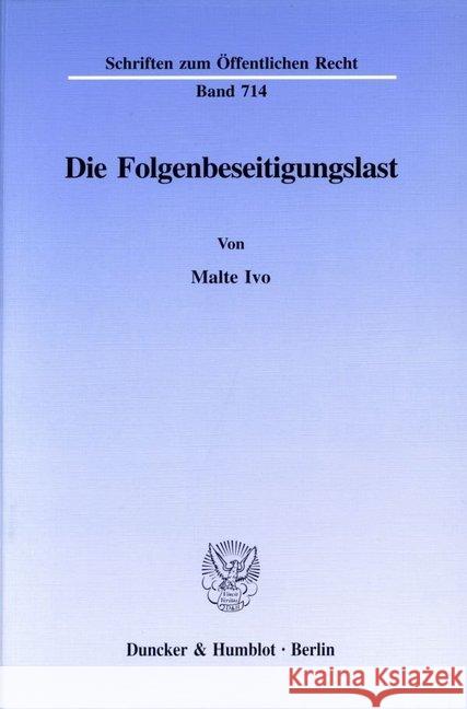 Die Folgenbeseitigungslast. Ivo, Malte 9783428088836