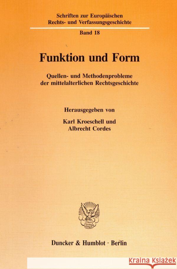 Funktion Und Form: Quellen- Und Methodenprobleme Der Mittelalterlichen Rechtsgeschichte Cordes, Albrecht 9783428089192 Duncker & Humblot