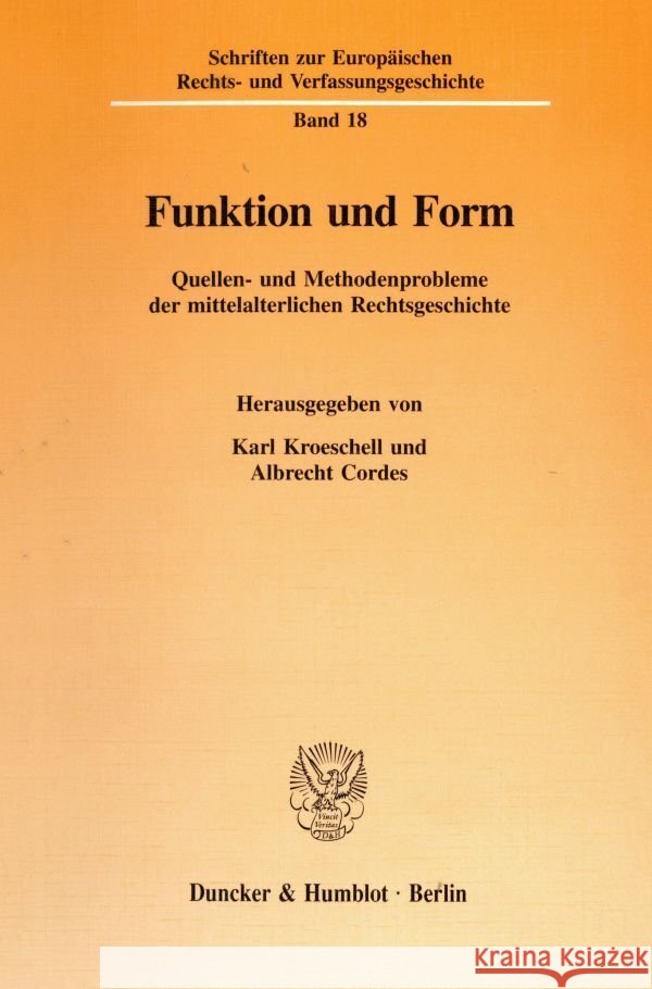 Funktion Und Form: Quellen- Und Methodenprobleme Der Mittelalterlichen Rechtsgeschichte Cordes, Albrecht 9783428089192 Duncker & Humblot