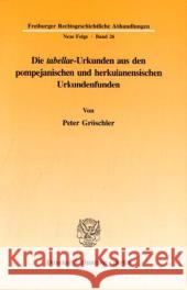 Die Tabellae-Urkunden Aus Den Pompejanischen Und Herkulanensischen Urkundenfunden Groschler, Peter 9783428089215 Duncker & Humblot