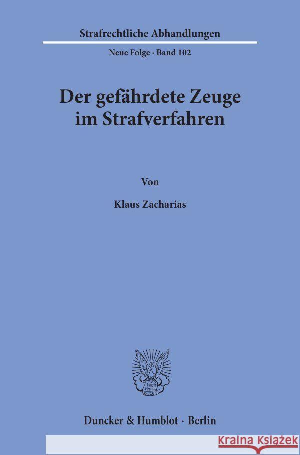 Der Gefahrdete Zeuge Im Strafverfahren Zacharias, Klaus 9783428089246
