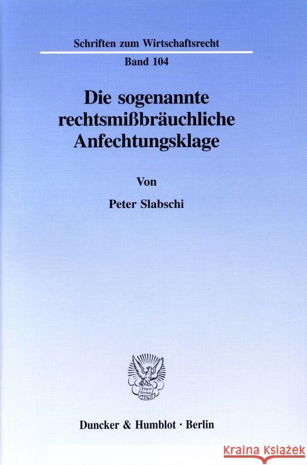 Die Sogenannte Rechtsmissbrauchliche Anfechtungsklage Slabschi, Peter 9783428089666 Duncker & Humblot