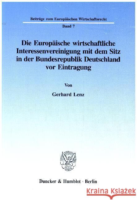 Die Europaische Wirtschaftliche Interessenvereinigung Mit Dem Sitz in Der Bundesrepublik Deutschland VOR Eintragung Gerhard Lenz 9783428089765