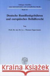 Deutsche Rundfunkgebuhren Und Europaisches Beihilferecht Oppermann, Thomas 9783428090648 Duncker & Humblot