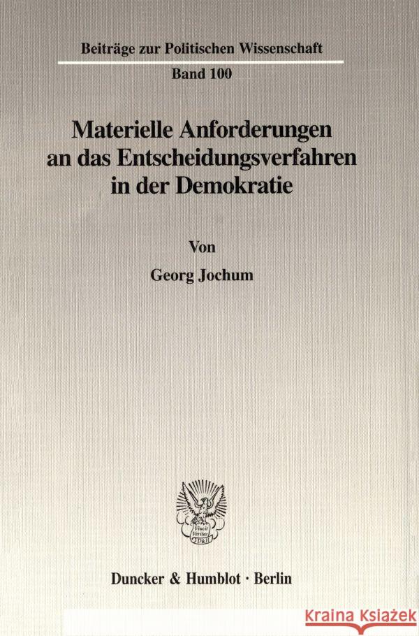 Materielle Anforderungen an Das Entscheidungsverfahren in Der Demokratie Jochum, Georg 9783428090655 Duncker & Humblot