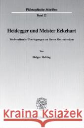 Heidegger Und Meister Eckehart: Vorbereitende Uberlegungen Zu Ihrem Gottesdenken Helting, Holger 9783428090822