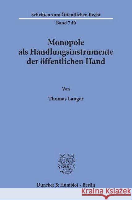 Monopole ALS Handlungsinstrumente Der Offentlichen Hand Langer, Thomas 9783428091379