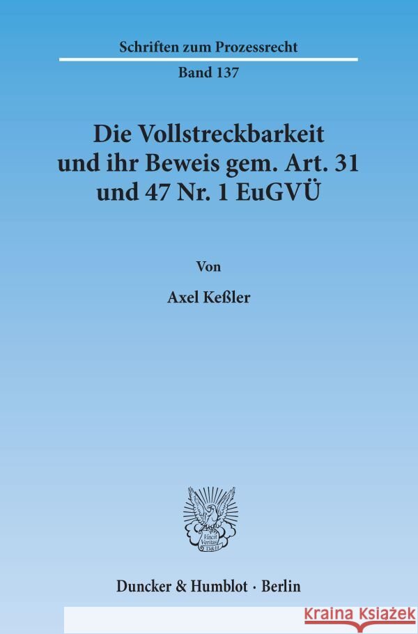 Die Vollstreckbarkeit Und Ihr Beweis Gem. Art. 31 Und 47 Nr. 1 Eugvu Kessler, Axel 9783428091508 Duncker & Humblot