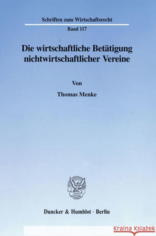 Die Wirtschaftliche Betatigung Nichtwirtschaftlicher Vereine Menke, Thomas 9783428091607 Duncker & Humblot