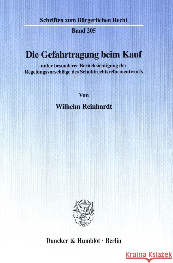 Die Gefahrtragung Beim Kauf: Unter Besonderer Berucksichtigung Der Regelungsvorschlage Des Schuldrechtsreformentwurfs Wilhelm Reinhardt 9783428091706 Duncker & Humblot