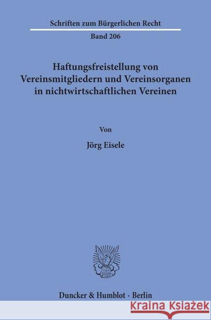 Haftungsfreistellung Von Vereinsmitgliedern Und Vereinsorganen in Nichtwirtschaftlichen Vereinen Eisele, Jorg 9783428092420 Duncker & Humblot