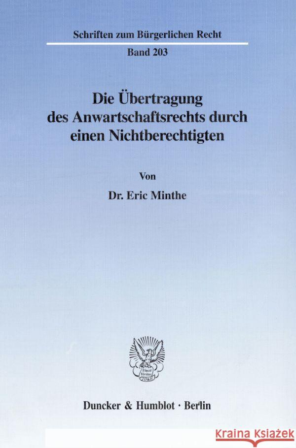 Die Ubertragung Des Anwartschaftsrechts Durch Einen Nichtberechtigten Minthe, Eric 9783428092482 Duncker & Humblot