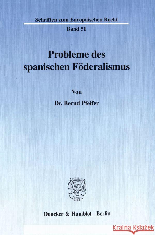 Probleme Des Spanischen Foderalismus Pfeifer, Bernd 9783428093571 Duncker & Humblot