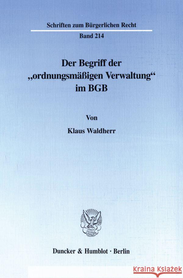 Der Begriff Der 'Ordnungsmassigen Verwaltung' Im Bgb Waldherr, Klaus 9783428094356 Duncker & Humblot