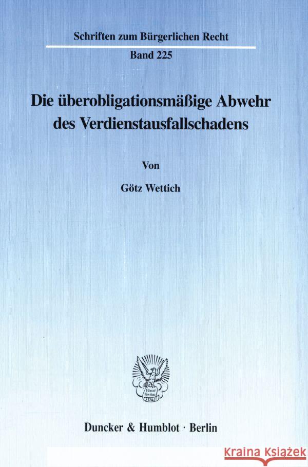 Die Uberobligationsmassige Abwehr Des Verdienstausfallschadens Wettich, Gotz 9783428095476 Duncker & Humblot