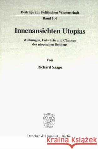 Innenansichten Utopias: Wirkungen, Entwurfe Und Chancen Des Utopischen Denkens Saage, Richard 9783428096602