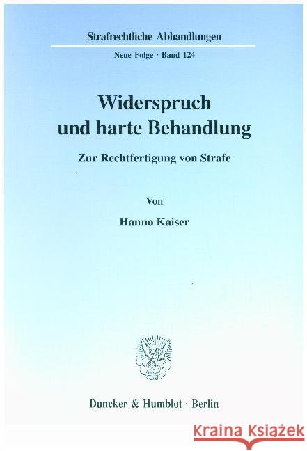 Widerspruch Und Harte Behandlung: Zur Rechtfertigung Von Strafe Kaiser, Hanno 9783428098545 Duncker & Humblot