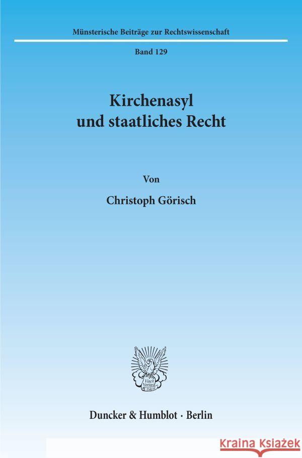 Kirchenasyl Und Staatliches Recht Gorisch, Christoph 9783428098972 Duncker & Humblot