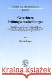 Gerechtere Prufungsentscheidungen: Moglichkeiten Und Grenzen Der Herbeifuhrung Materieller Gerechtigkeit Durch Gerichtliche Kontrolle Und Gestaltung D Lampe, Mareike 9783428099108 Duncker & Humblot