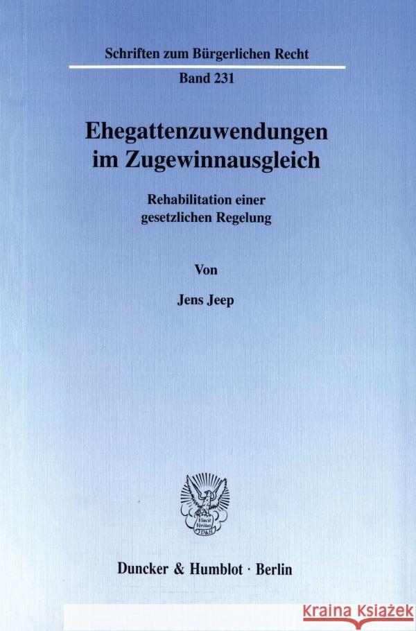 Ehegattenzuwendungen Im Zugewinnausgleich: Rehabilitation Einer Gesetzlichen Regelung Jeep, Jens 9783428099467 Duncker & Humblot