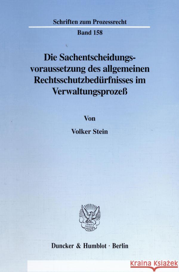 Die Sachentscheidungsvoraussetzung Des Allgemeinen Rechtsschutzbedurfnisses Im Verwaltungsprozess Stein, Volker 9783428100248 Duncker & Humblot