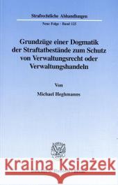 Grundzuge Einer Dogmatik Der Straftatbestande Zum Schutz Von Verwaltungsrecht Oder Verwaltungshandeln Heghmanns, Michael 9783428100347 Duncker & Humblot