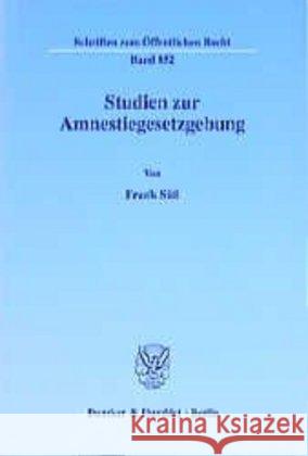 Studien zur Amnestiegesetzgebung. Süß, Frank 9783428102273 Duncker & Humblot