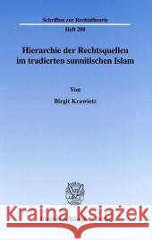 Hierarchie Der Rechtsquellen Im Tradierten Sunnitischen Islam Krawietz, Birgit 9783428103027