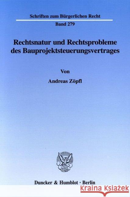 Rechtsnatur Und Rechtsprobleme Des Bauprojektsteuerungsvertrages Andreas Zopfl 9783428106899 Duncker & Humblot