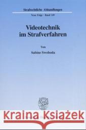 Videotechnik Im Strafverfahren Swoboda, Sabine 9783428109128