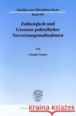 Zulassigkeit Und Grenzen Polizeilicher Verweisungsmassnahmen Neuner, Claudia 9783428109661 Duncker & Humblot