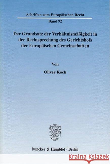 Der Grundsatz Der Verhaltnismassigkeit in Der Rechtsprechung Des Gerichtshofs Der Europaischen Gemeinschaften Koch, Oliver 9783428109838 Duncker & Humblot