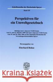 Perspektiven Fur Ein Umweltgesetzbuch: Beitrage Zum 1. Speyerer Ugb-Forum Vom 21. Und 22. Oktober 1999 Und Zum 2. Speyerer Ugb-Forum Vom 19. Und 2. Ma Bohne, Eberhard 9783428110056