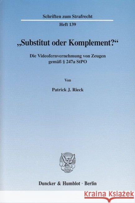 Substitut Oder Komplement?: Die Videofernvernehmung Von Zeugen Gem. 247a Stpo Rieck, Patrick J. 9783428110223 Duncker & Humblot